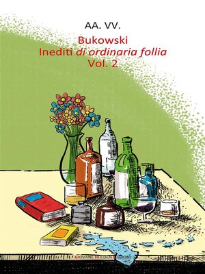 cover image of Bukowski. Inediti di ordinaria follia--Volume 2